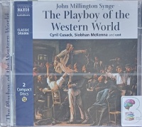 The Playboy of the Western World written by John Millington Synge performed by Siobhan McKenna, Cyril Cusack, Thomas Studley and Naxos Full Cast Drama Team on Audio CD (Full)